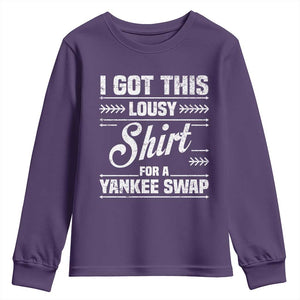 I Got This Lousy Shirt For A Yankee Swap Youth Sweatshirt Funny Cheap Christmas Gift Exchange TS11 Purple Print Your Wear