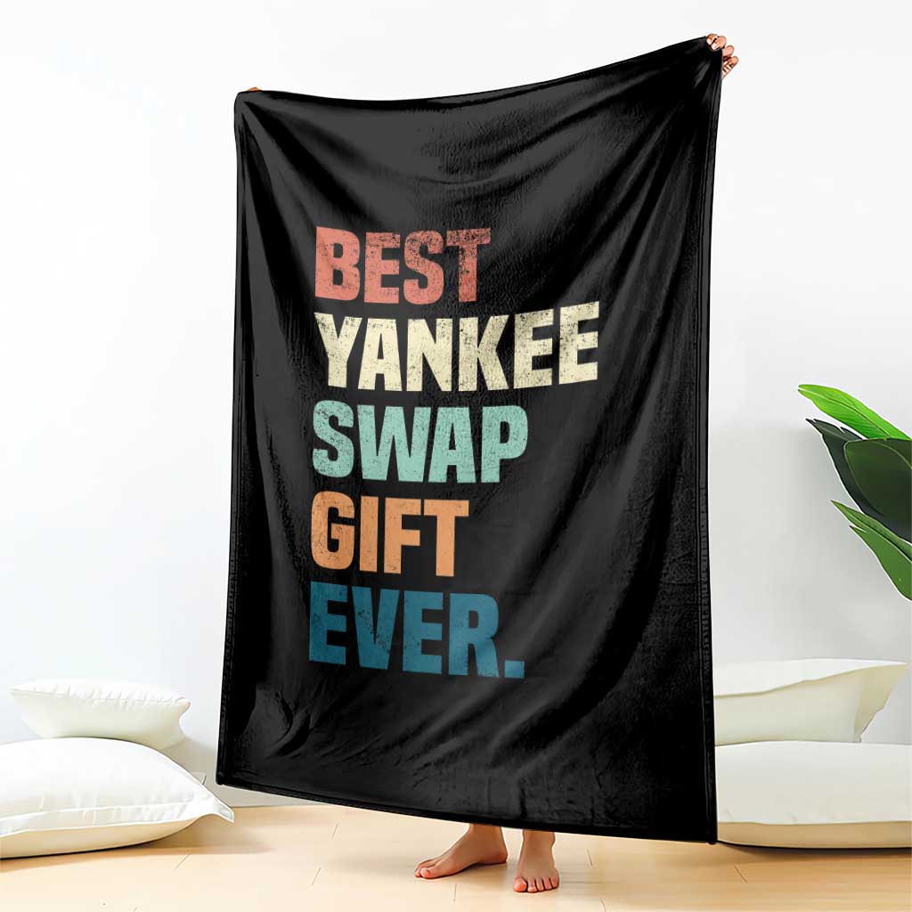 Funny Best Yankee Swap Gift Ever Throw Blanket Christmas Gift Exchange Game TS11 Print Your Wear