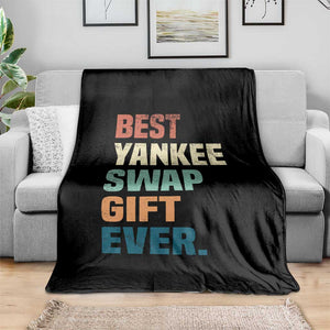 Funny Best Yankee Swap Gift Ever Throw Blanket Christmas Gift Exchange Game TS11 Print Your Wear