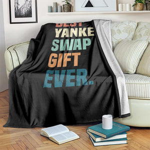 Funny Best Yankee Swap Gift Ever Throw Blanket Christmas Gift Exchange Game TS11 Print Your Wear