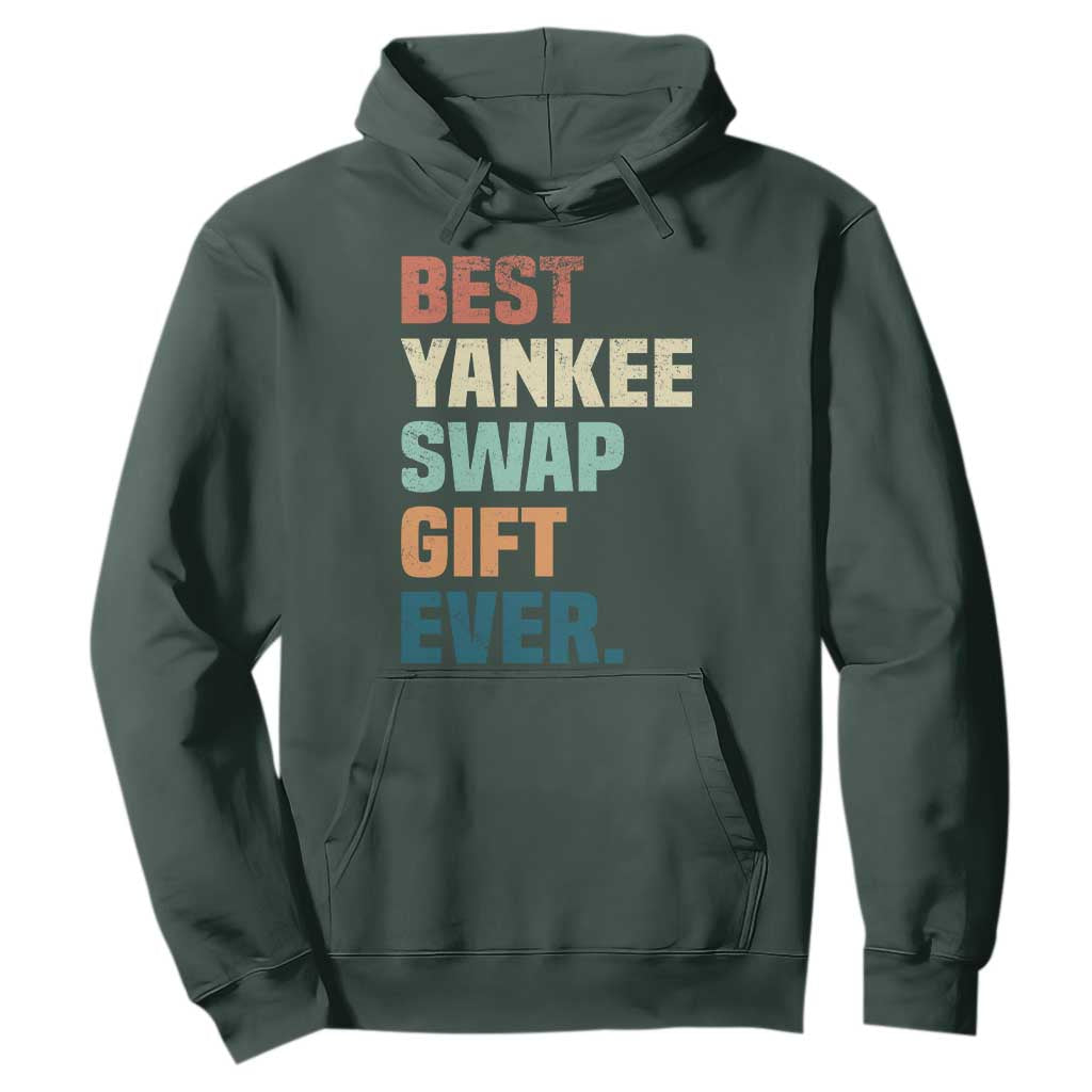 Funny Best Yankee Swap Gift Ever Hoodie Christmas Gift Exchange Game TS11 Dark Forest Green Print Your Wear