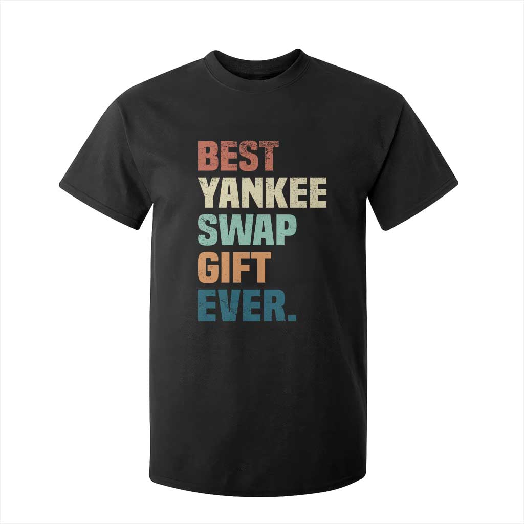 Funny Best Yankee Swap Gift Ever T Shirt For Kid Christmas Gift Exchange Game TS11 Black Print Your Wear