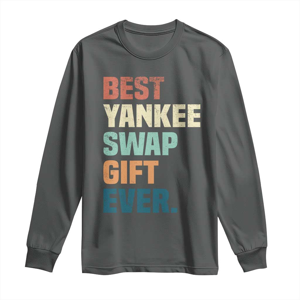 Funny Best Yankee Swap Gift Ever Long Sleeve Shirt Christmas Gift Exchange Game TS11 Dark Heather Print Your Wear