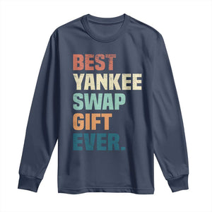 Funny Best Yankee Swap Gift Ever Long Sleeve Shirt Christmas Gift Exchange Game TS11 Navy Print Your Wear