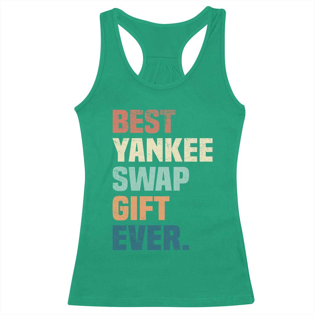 Funny Best Yankee Swap Gift Ever Racerback Tank Top Christmas Gift Exchange Game TS11 Irish Green Print Your Wear