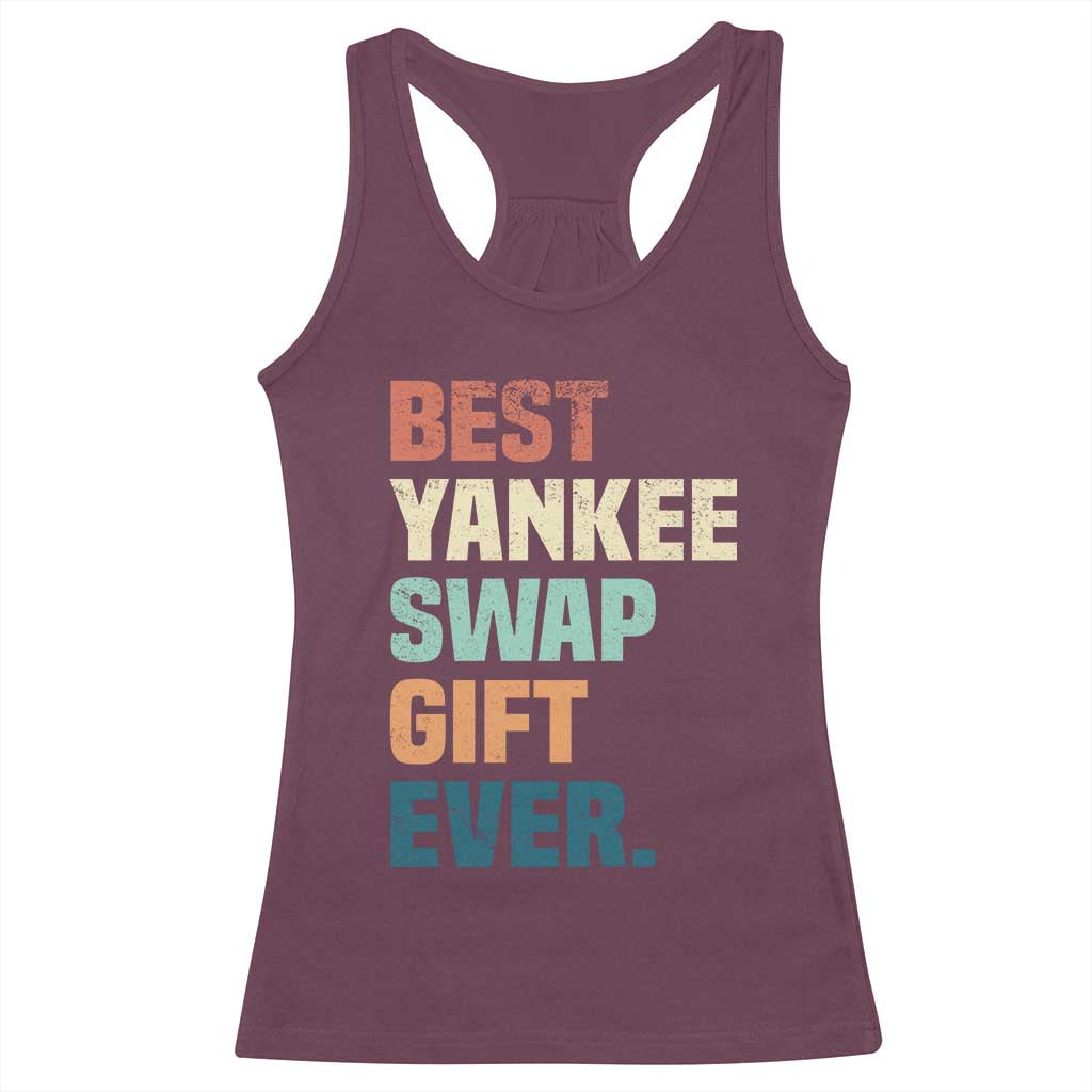 Funny Best Yankee Swap Gift Ever Racerback Tank Top Christmas Gift Exchange Game TS11 Maroon Print Your Wear
