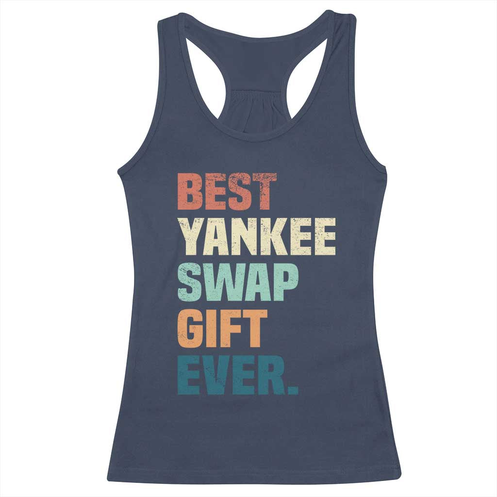 Funny Best Yankee Swap Gift Ever Racerback Tank Top Christmas Gift Exchange Game TS11 Navy Print Your Wear
