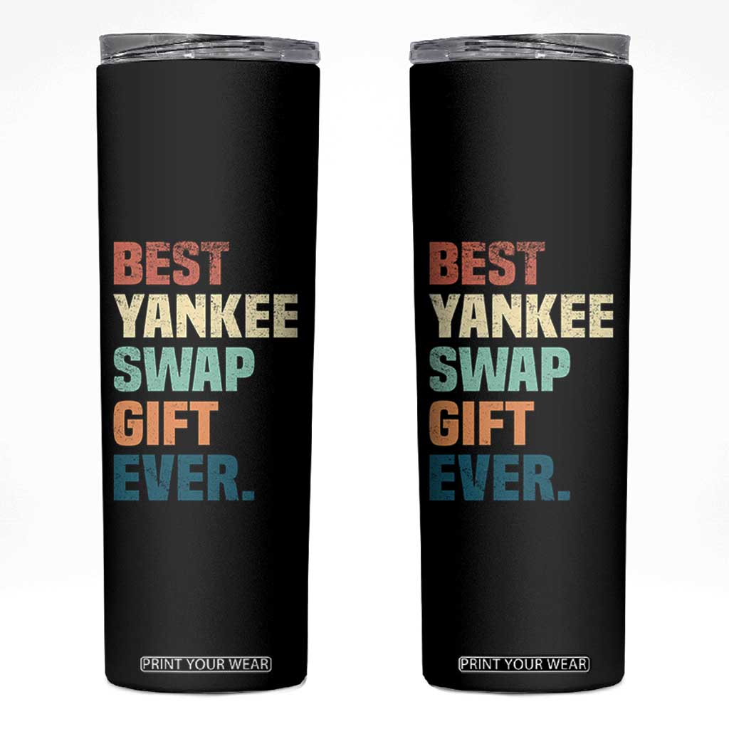 Funny Best Yankee Swap Gift Ever Skinny Tumbler Christmas Gift Exchange Game TS11 Black Print Your Wear