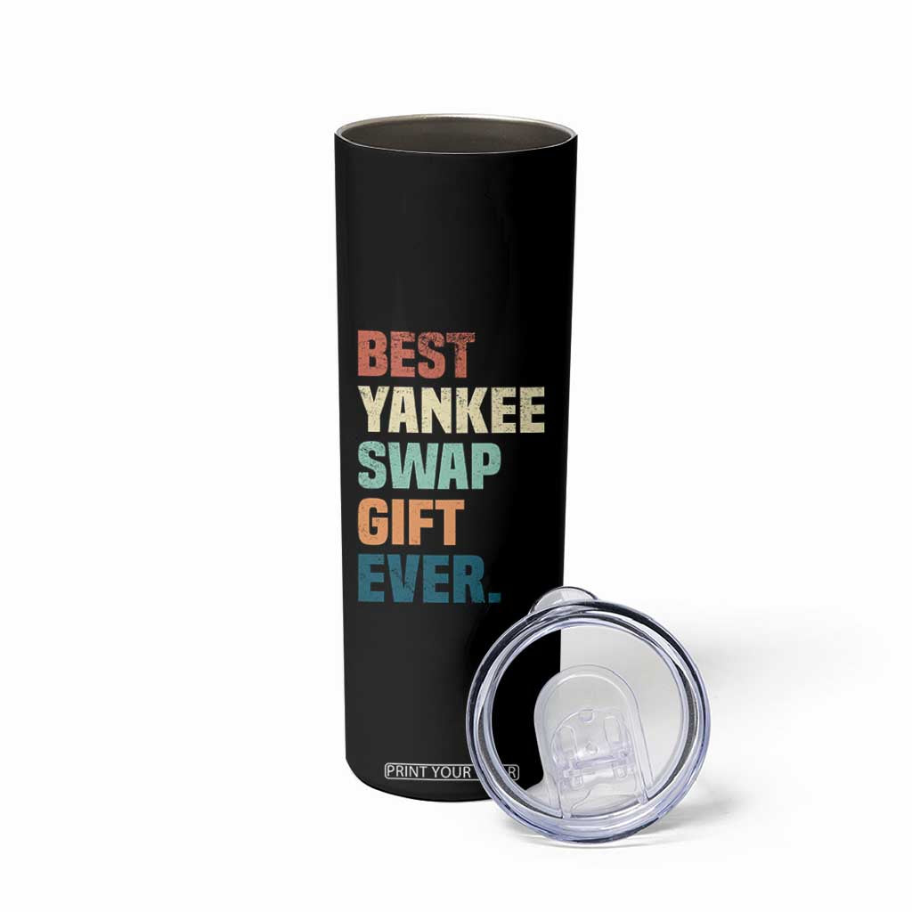 Funny Best Yankee Swap Gift Ever Skinny Tumbler Christmas Gift Exchange Game TS11 Print Your Wear