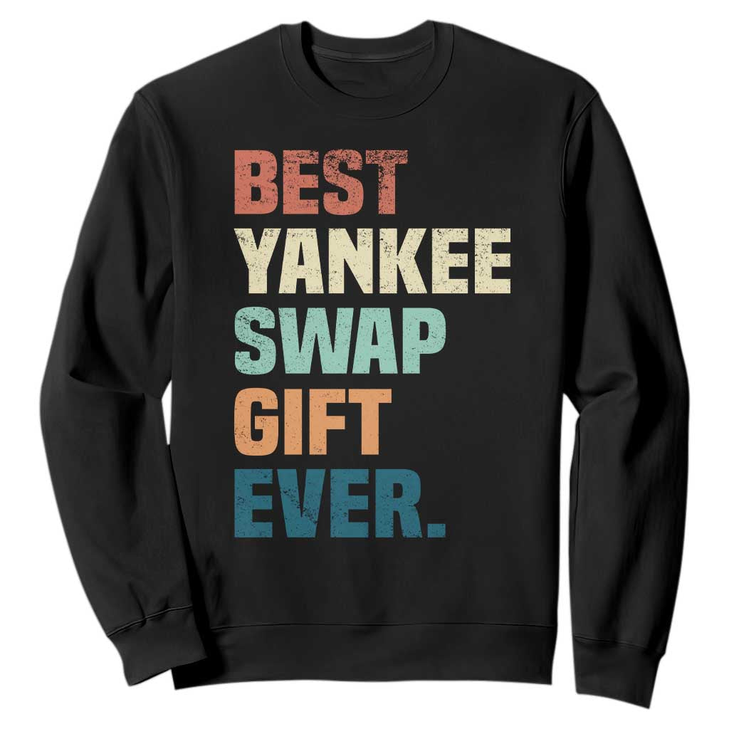 Funny Best Yankee Swap Gift Ever Sweatshirt Christmas Gift Exchange Game TS11 Black Print Your Wear