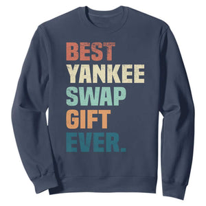 Funny Best Yankee Swap Gift Ever Sweatshirt Christmas Gift Exchange Game TS11 Navy Print Your Wear