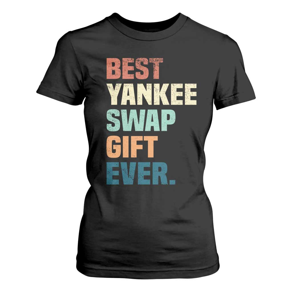 Funny Best Yankee Swap Gift Ever T Shirt For Women Christmas Gift Exchange Game TS11 Black Print Your Wear