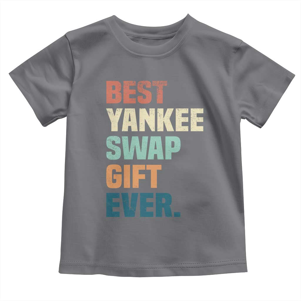 Funny Best Yankee Swap Gift Ever Toddler T Shirt Christmas Gift Exchange Game TS11 Charcoal Print Your Wear