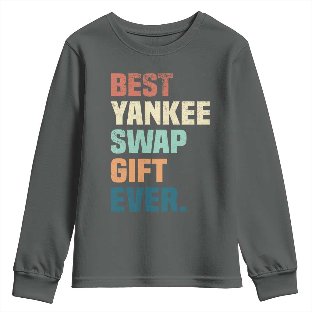 Funny Best Yankee Swap Gift Ever Youth Sweatshirt Christmas Gift Exchange Game TS11 Dark Heather Print Your Wear