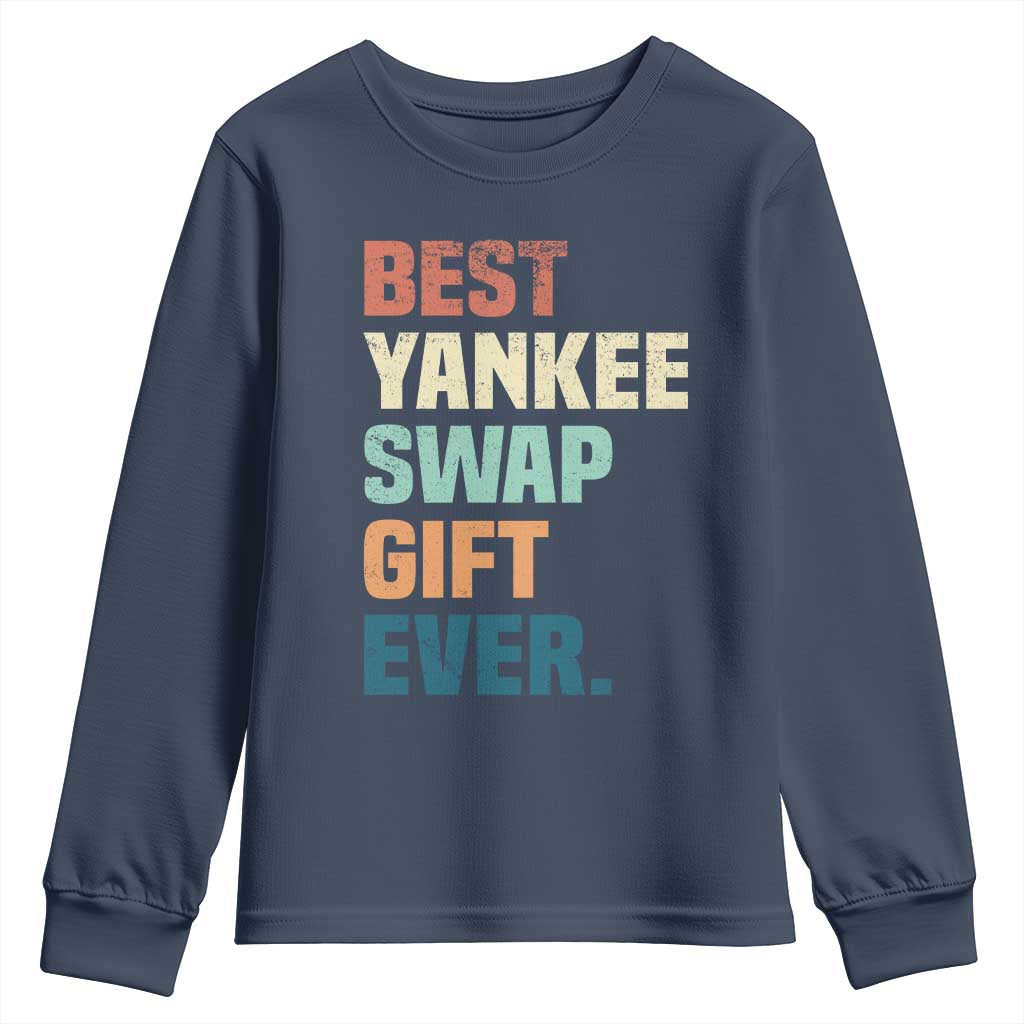 Funny Best Yankee Swap Gift Ever Youth Sweatshirt Christmas Gift Exchange Game TS11 Navy Print Your Wear