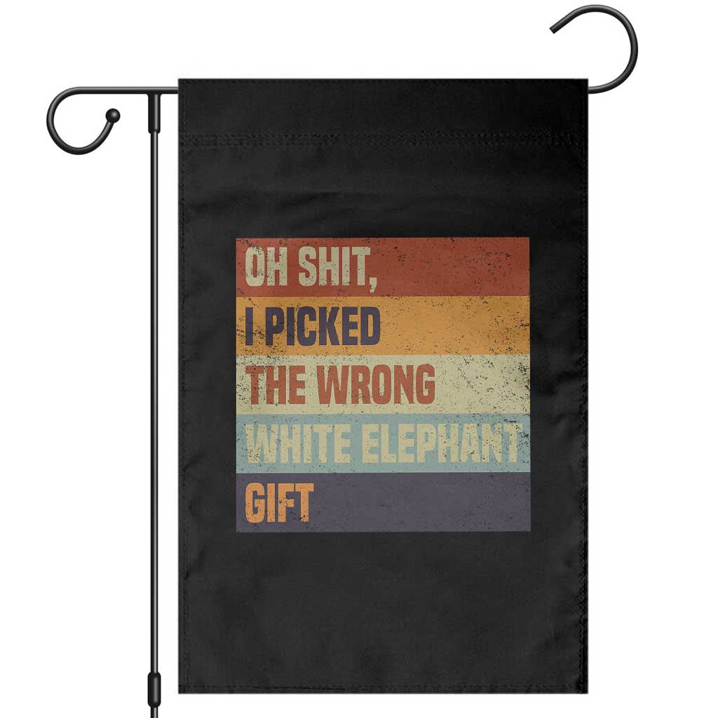 Oh Shit I Picked The Wrong White Elephant Gift Garden Flag Funny Christmas Gift Exchange Game TS11 Black Print Your Wear