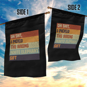 Oh Shit I Picked The Wrong White Elephant Gift Garden Flag Funny Christmas Gift Exchange Game TS11 Print Your Wear