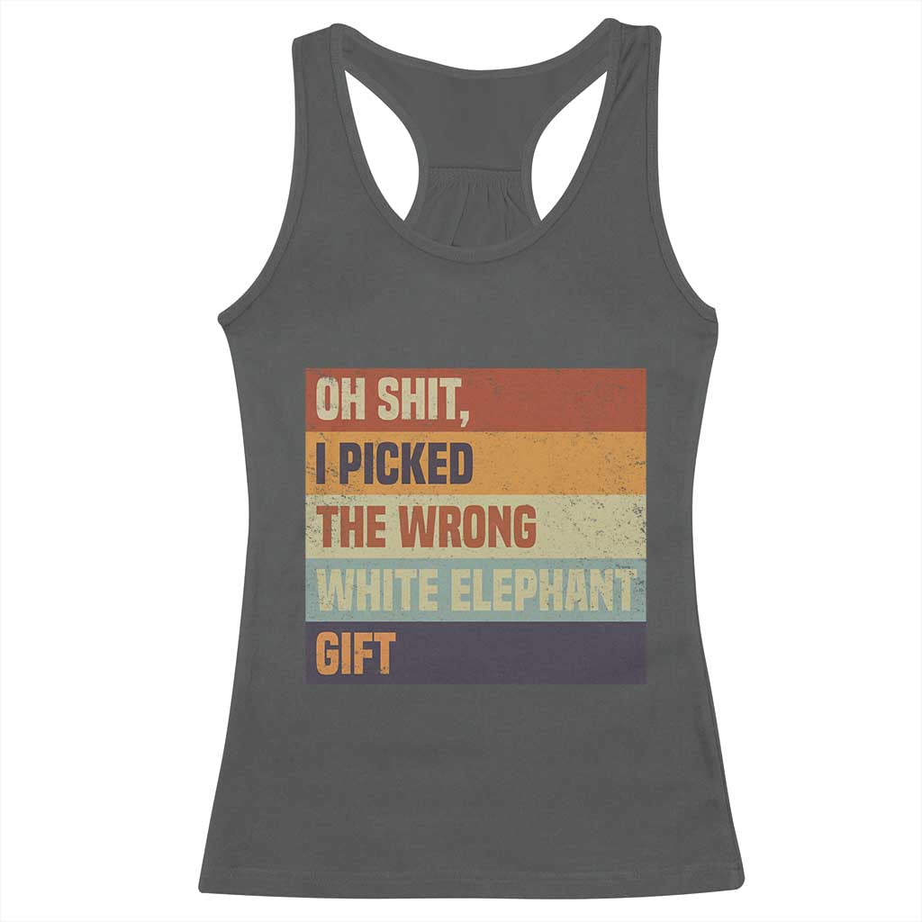 Oh Shit I Picked The Wrong White Elephant Gift Racerback Tank Top Funny Christmas Gift Exchange Game TS11 Dark Heather Print Your Wear