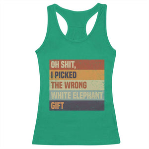 Oh Shit I Picked The Wrong White Elephant Gift Racerback Tank Top Funny Christmas Gift Exchange Game TS11 Irish Green Print Your Wear