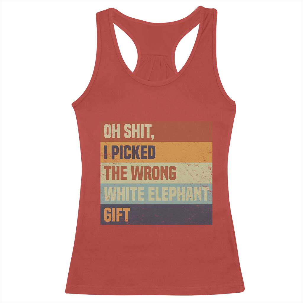 Oh Shit I Picked The Wrong White Elephant Gift Racerback Tank Top Funny Christmas Gift Exchange Game TS11 Red Print Your Wear
