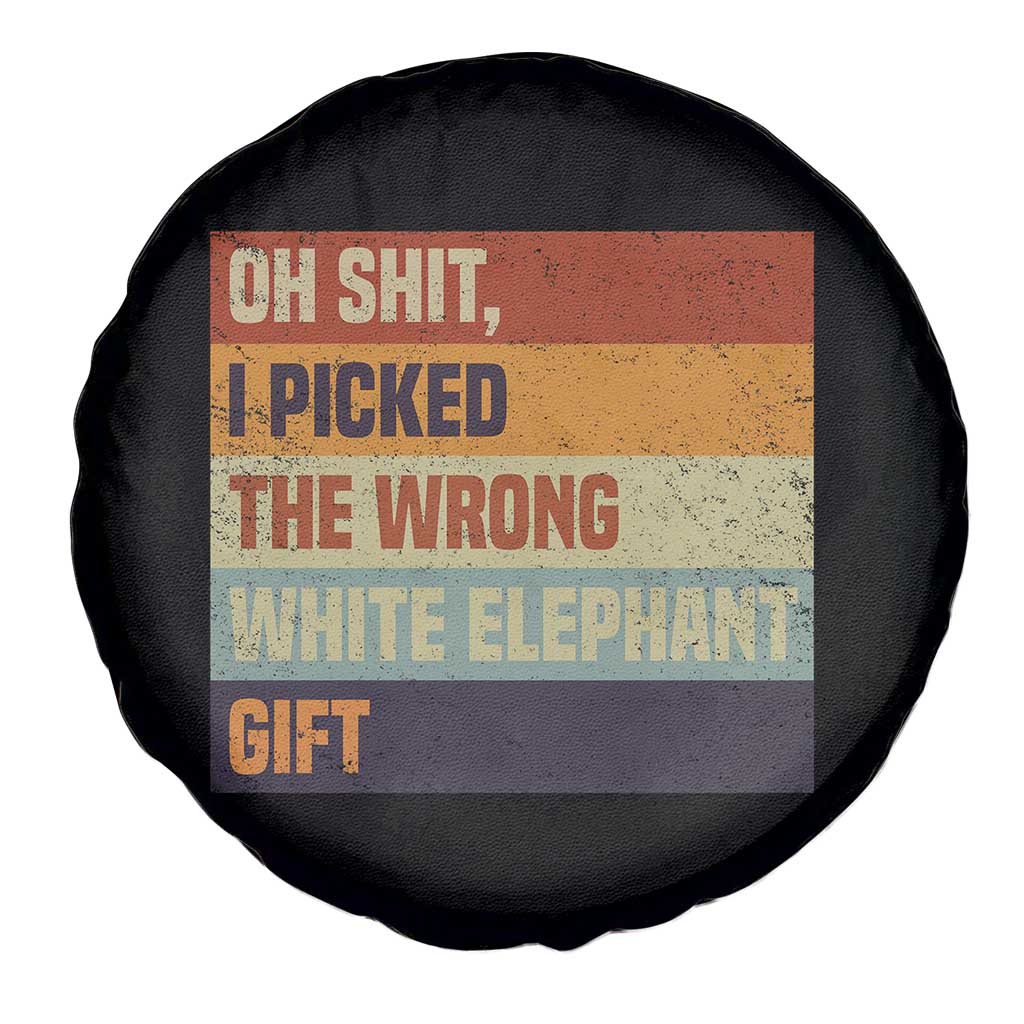 Oh Shit I Picked The Wrong White Elephant Gift Spare Tire Cover Funny Christmas Gift Exchange Game TS11 Print Your Wear