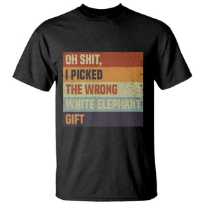 Oh Shit I Picked The Wrong White Elephant Gift T Shirt Funny Christmas Gift Exchange Game TS11 Black Print Your Wear