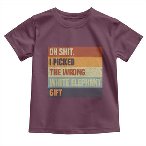 Oh Shit I Picked The Wrong White Elephant Gift Toddler T Shirt Funny Christmas Gift Exchange Game TS11 Maroon Print Your Wear