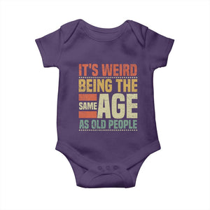Funny Its Weird Being The Same Age As Old People Baby Onesie TS11 Purple Print Your Wear
