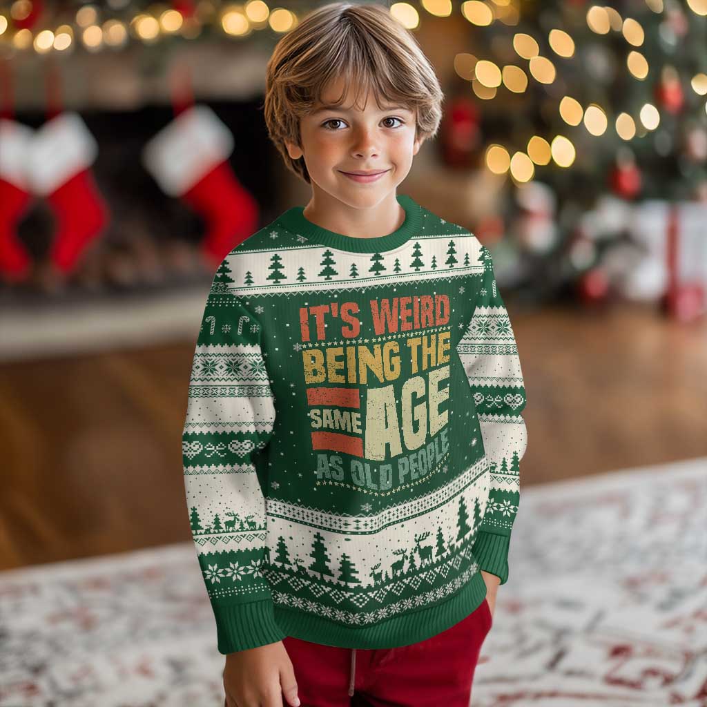 Funny Its Weird Being The Same Age As Old People Ugly Christmas Sweater TS11 Forest Green Beige Print Your Wear