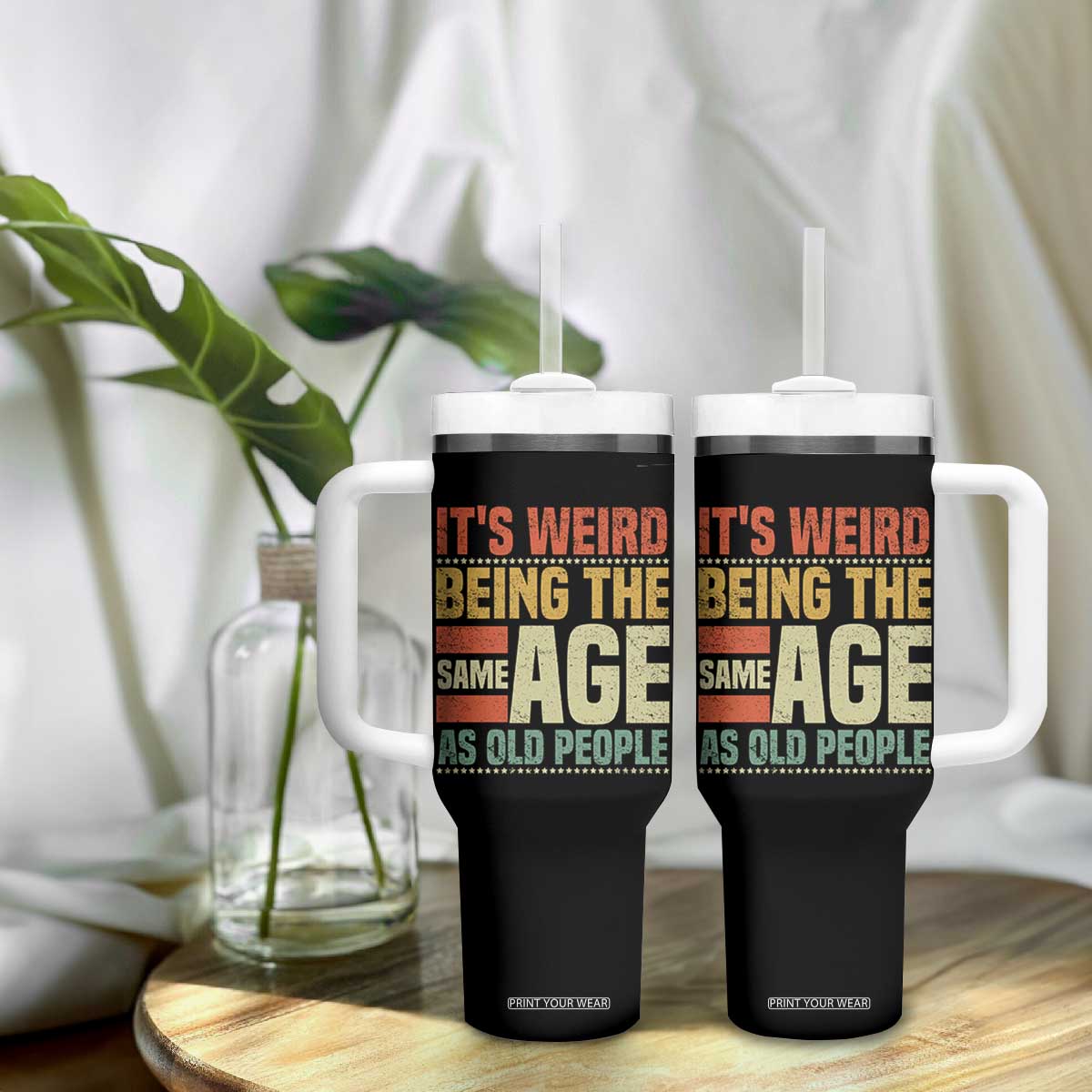 Funny Its Weird Being The Same Age As Old People Tumbler With Handle TS11 Print Your Wear
