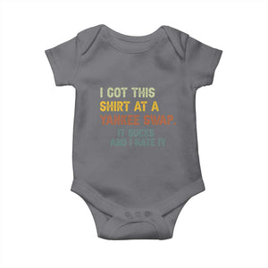 Funny I Got This Shirt At A Yankee Swap It Sucks And I Hate It Baby Onesie Christmas Gift Exchange TS11 Charcoal Print Your Wear