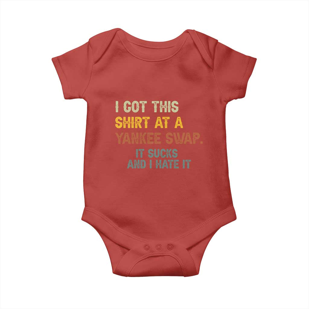 Funny I Got This Shirt At A Yankee Swap It Sucks And I Hate It Baby Onesie Christmas Gift Exchange TS11 Red Print Your Wear