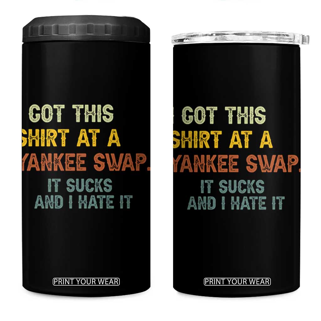 Funny I Got This Shirt At A Yankee Swap It Sucks And I Hate It 4 in 1 Can Cooler Tumbler Christmas Gift Exchange TS11 One Size: 16 oz Black Print Your Wear
