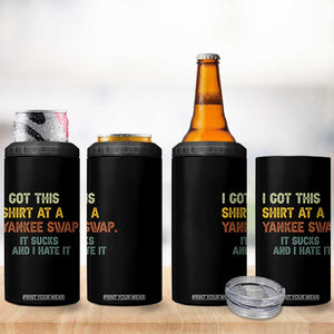Funny I Got This Shirt At A Yankee Swap It Sucks And I Hate It 4 in 1 Can Cooler Tumbler Christmas Gift Exchange TS11 Print Your Wear