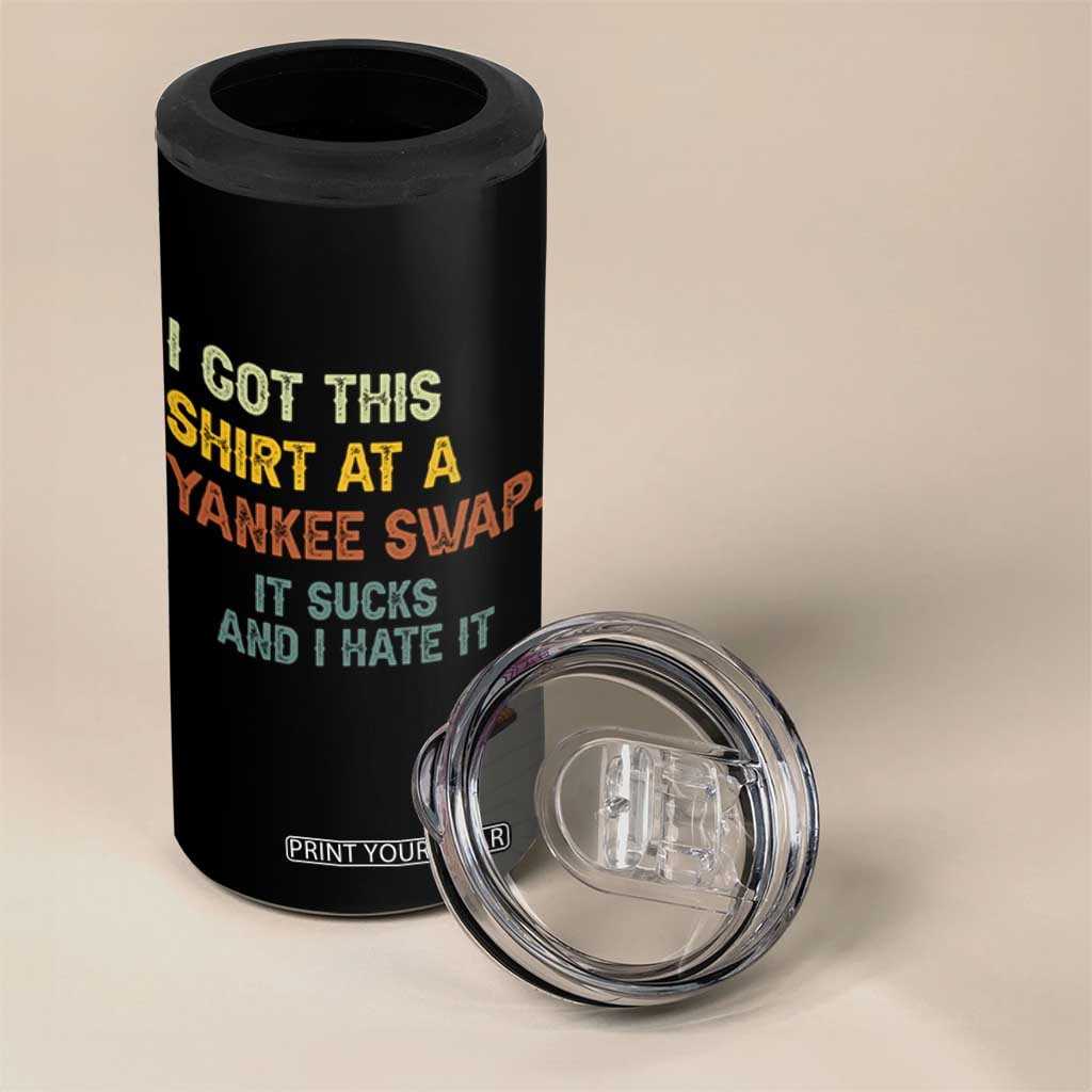 Funny I Got This Shirt At A Yankee Swap It Sucks And I Hate It 4 in 1 Can Cooler Tumbler Christmas Gift Exchange TS11 Print Your Wear