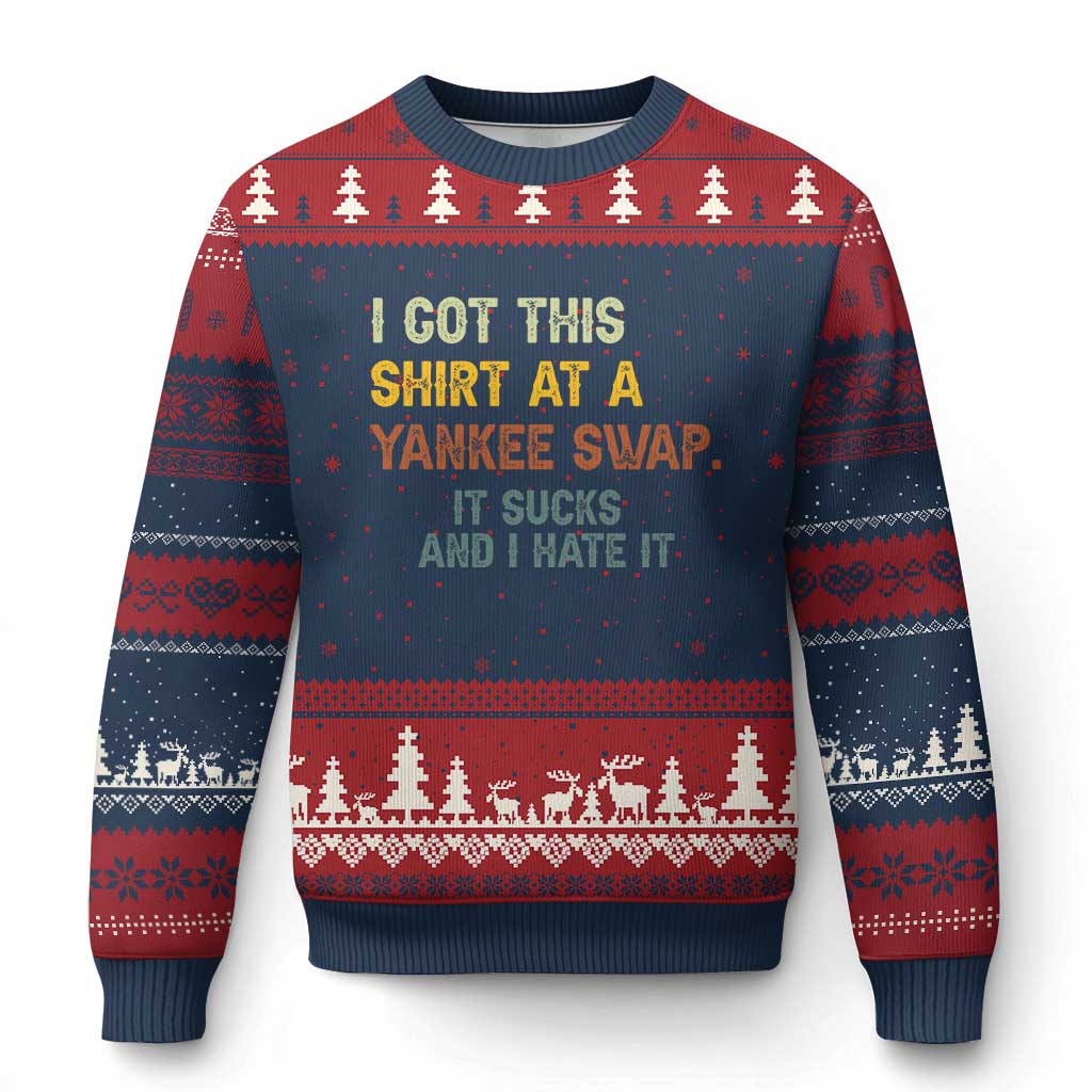 Funny I Got This Shirt At A Yankee Swap It Sucks And I Hate It Ugly Christmas Sweater Xmas Gift Exchange TS11 Navy Red Print Your Wear