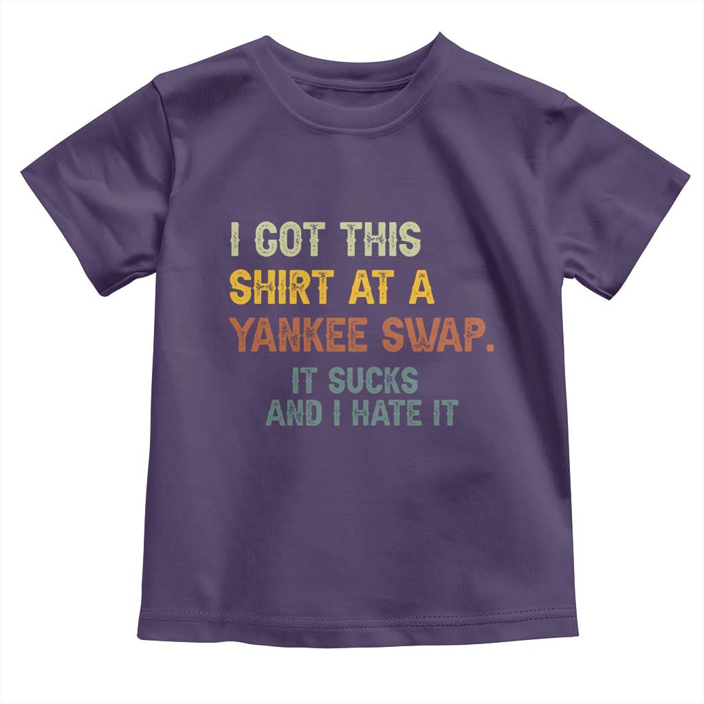 Funny I Got This Shirt At A Yankee Swap It Sucks And I Hate It Toddler T Shirt Christmas Gift Exchange TS11 Purple Print Your Wear