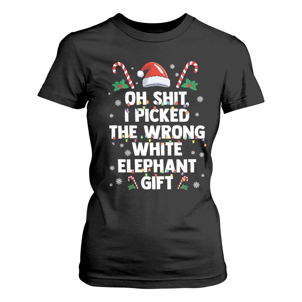 Funny Oh Shit I Picked The Wrong White Elephant Gift T Shirt For Women Christmas Gift Exchange Santa Hat TS11 Black Print Your Wear