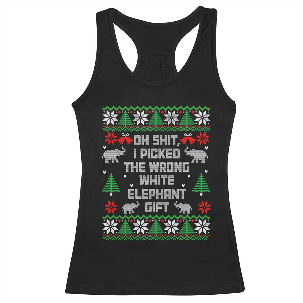 Funny Oh Shit I Picked The Wrong White Elephant Gift Racerback Tank Top Christmas Gift Exchange TS11 Black Print Your Wear