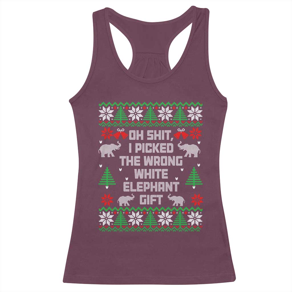 Funny Oh Shit I Picked The Wrong White Elephant Gift Racerback Tank Top Christmas Gift Exchange TS11 Maroon Print Your Wear