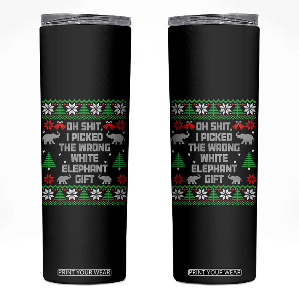 Funny Oh Shit I Picked The Wrong White Elephant Gift Skinny Tumbler Christmas Gift Exchange TS11 Black Print Your Wear