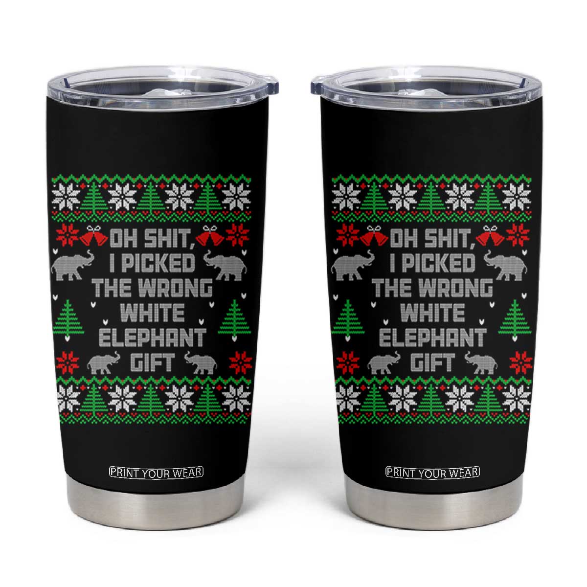 Funny Oh Shit I Picked The Wrong White Elephant Gift Tumbler Cup Christmas Gift Exchange TS11 Black Print Your Wear