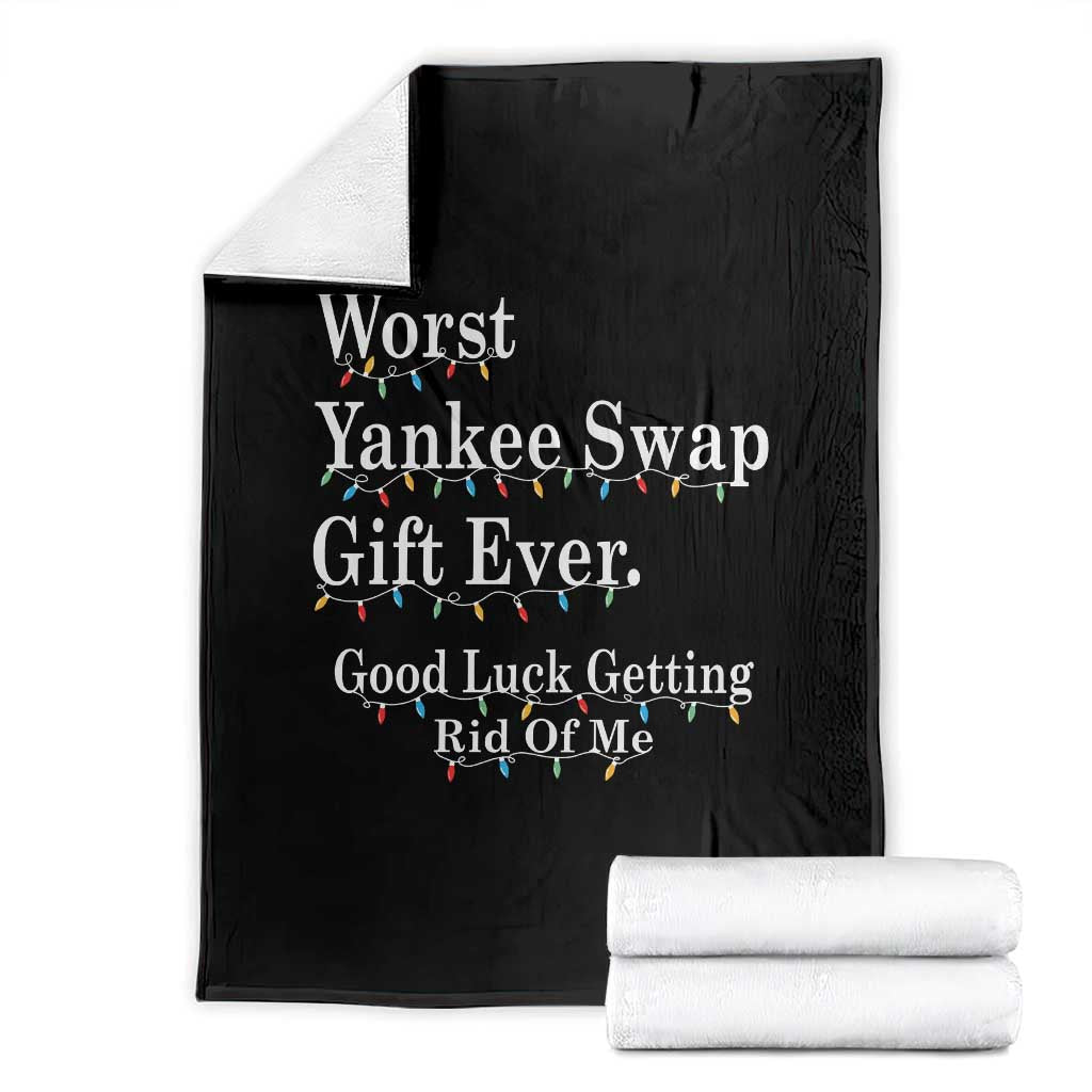 Worst Yankee Swap Gift Ever Good Luck Getting Rid Of Me Throw Blanket Christmas Gift Exchange TS11 Black Print Your Wear