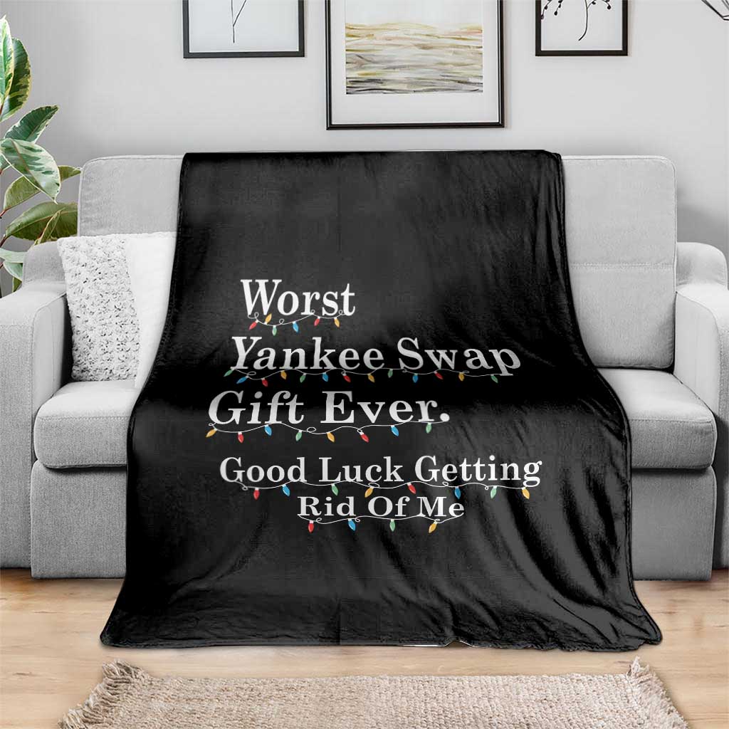 Worst Yankee Swap Gift Ever Good Luck Getting Rid Of Me Throw Blanket Christmas Gift Exchange TS11 Print Your Wear