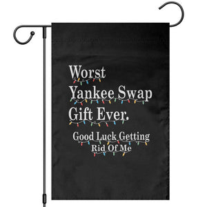Worst Yankee Swap Gift Ever Good Luck Getting Rid Of Me Garden Flag Christmas Gift Exchange TS11 Black Print Your Wear