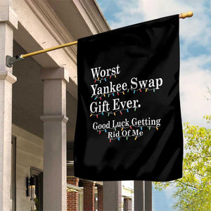 Worst Yankee Swap Gift Ever Good Luck Getting Rid Of Me Garden Flag Christmas Gift Exchange TS11 Print Your Wear
