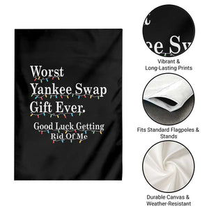 Worst Yankee Swap Gift Ever Good Luck Getting Rid Of Me Garden Flag Christmas Gift Exchange TS11 Print Your Wear