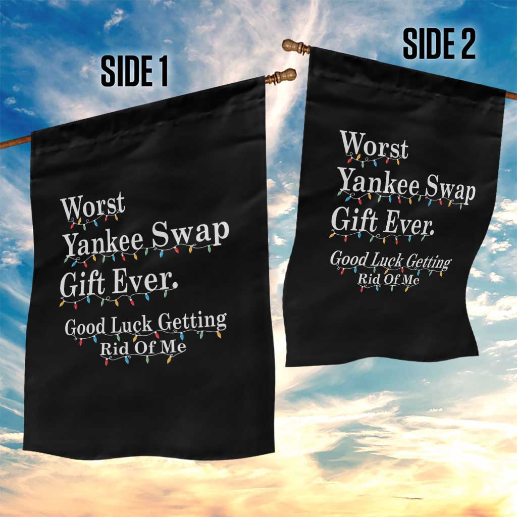 Worst Yankee Swap Gift Ever Good Luck Getting Rid Of Me Garden Flag Christmas Gift Exchange TS11 Print Your Wear