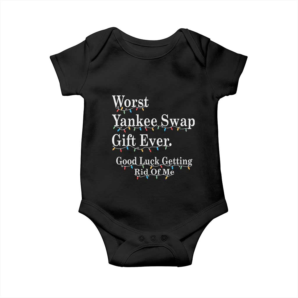 Worst Yankee Swap Gift Ever Good Luck Getting Rid Of Me Baby Onesie Christmas Gift Exchange TS11 Black Print Your Wear