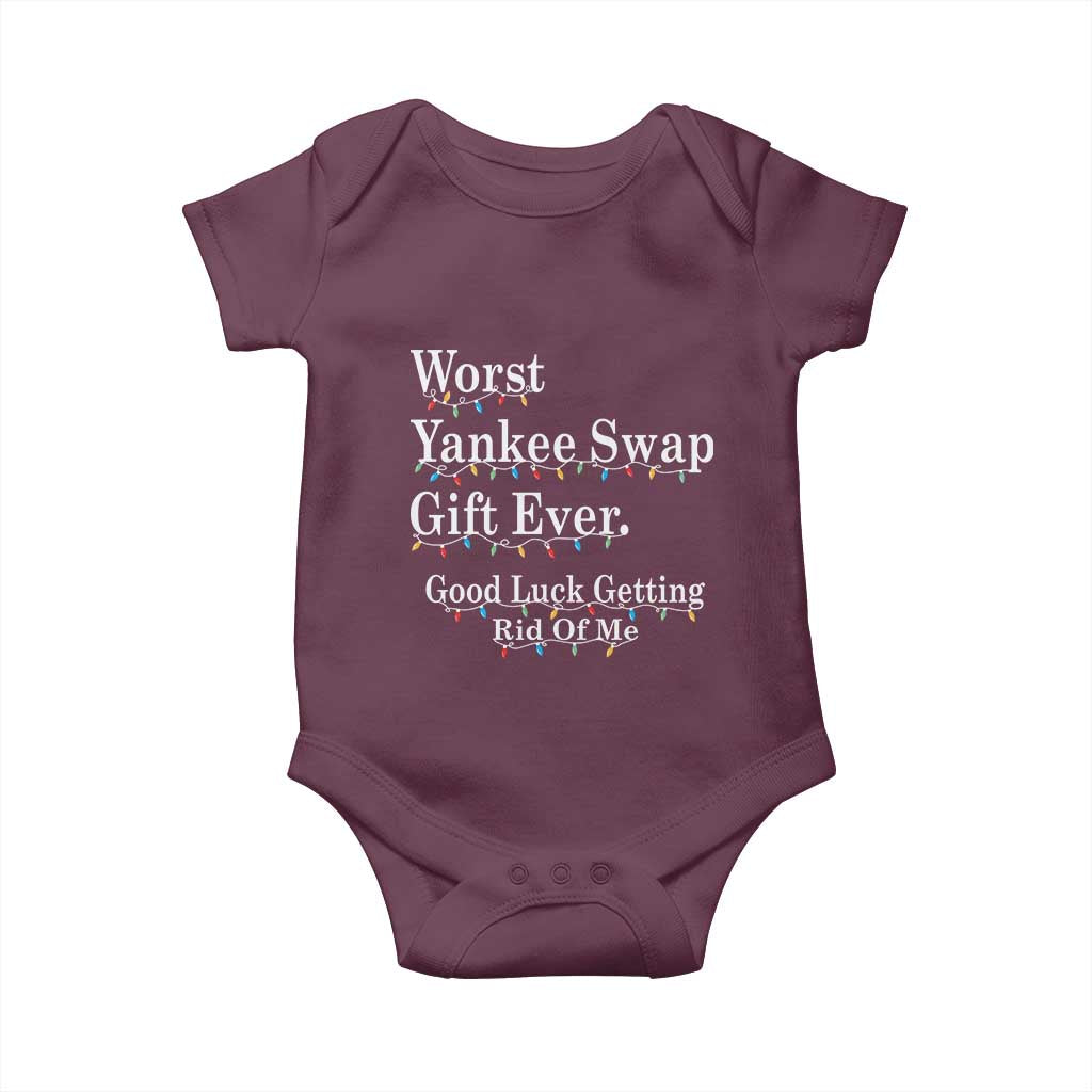 Worst Yankee Swap Gift Ever Good Luck Getting Rid Of Me Baby Onesie Christmas Gift Exchange TS11 Maroon Print Your Wear